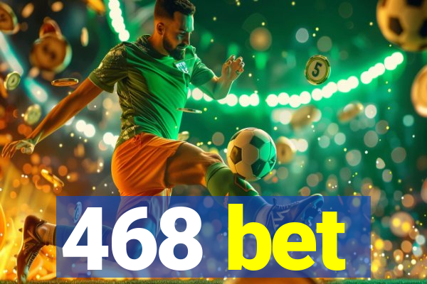 468 bet